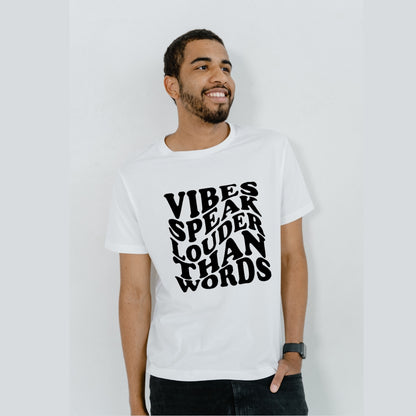 Vibes Speak Louder Than Words Round Neck T-Shirt - Ready to Wear