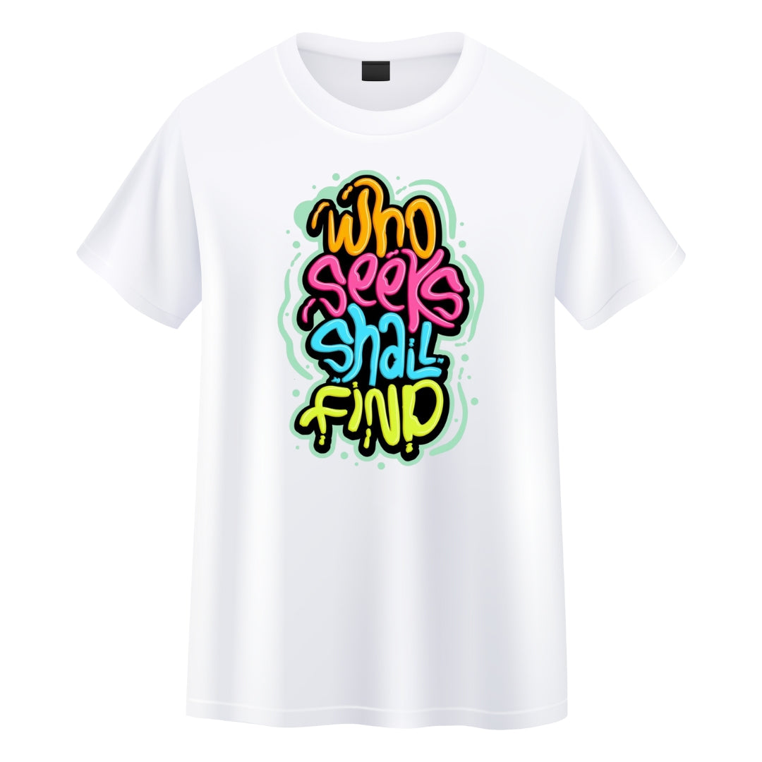 Who Seeks Shall Find Round Neck T-Shirt Ready to Wear