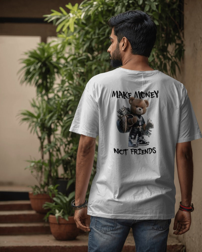 Make Money Not Friends T-Shirt with Teddy Bear