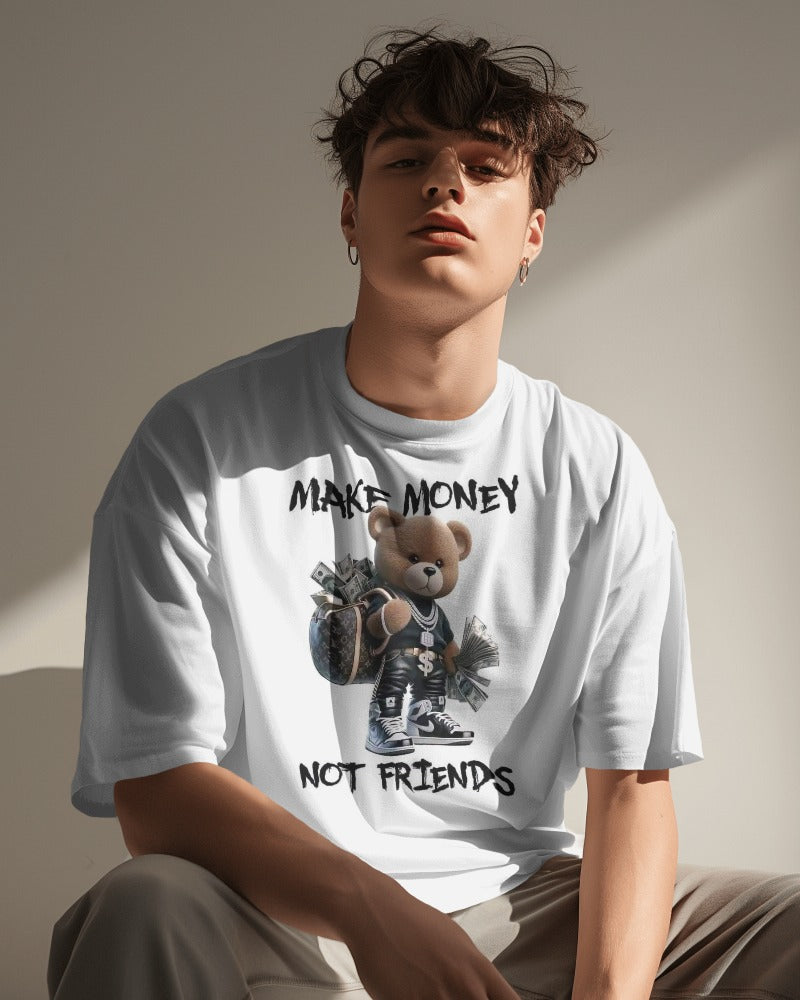 Make Money Not Friends T-Shirt with Teddy Bear