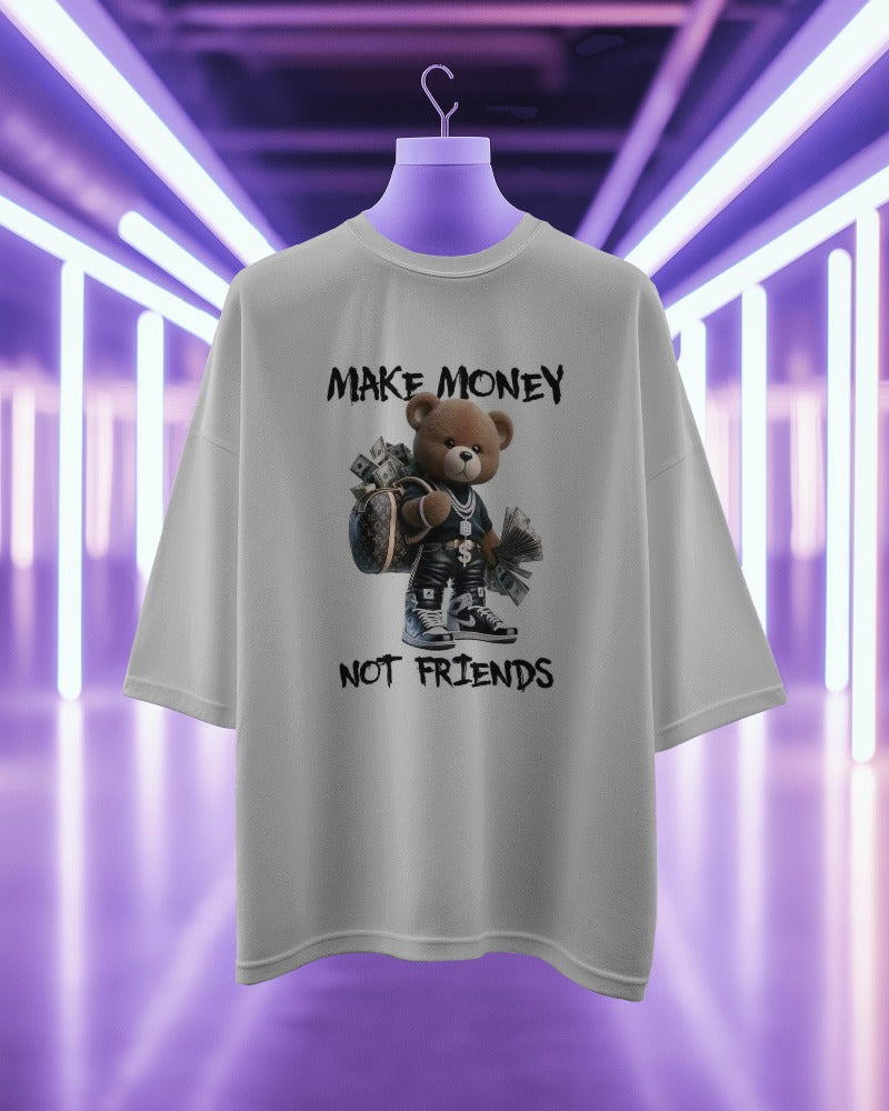 Make Money Not Friends T-Shirt with Teddy Bear - Bold and Unique Graphic Tee