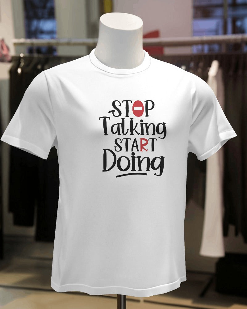 Stop Talking Start Doing T-Shirt - Motivational Quote Tee for Action-Takers